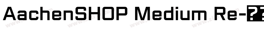 AachenSHOP Medium Re字体转换
